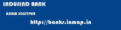 INDUSIND BANK  ASSAM SONITPUR    banks information 